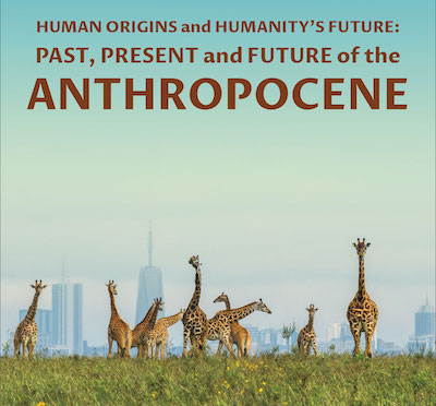 Human Origins and Humanity's Future: Past, Present and Future of the Anthropocene